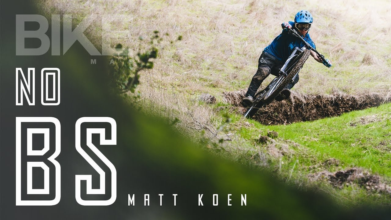 Matt Koen is a young EWS racer from Marin County, California. He tells it as it is, and doesn't have much use for brakes.