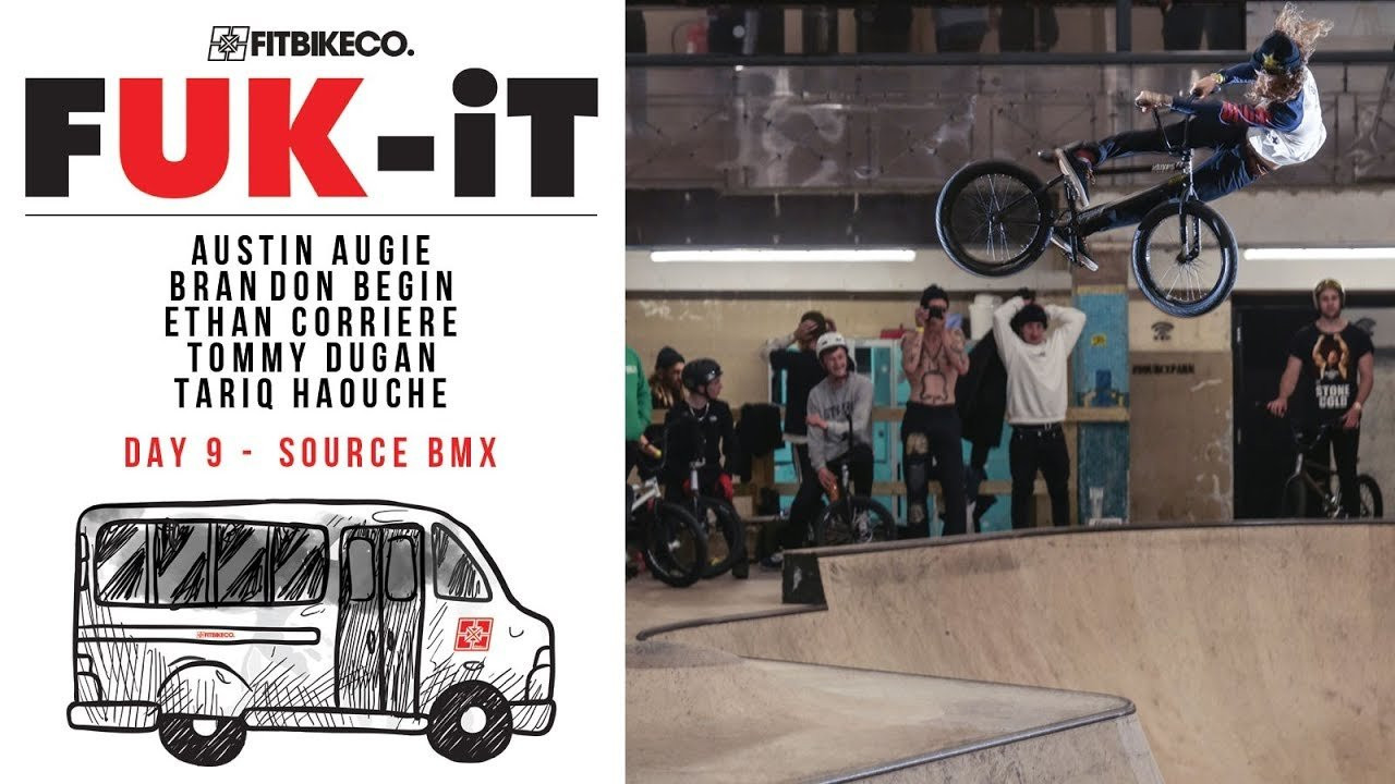 Final day of the FUK-IT Tour we head all the way South to Source BMX in Hastings. They had everything needed to make a great last stop. The next morning the guys packed up and headed back to the US.<br /><br />Thanks for tuning in!<br /><br />Riders:<br />Austin Augie<br />Brandon Begin<br />Ethan Corriere<br />Tommy Dugan<br />Tariq Haouche<br /><br />Filmed and Edited by: Tony Malouf<br /><br />Songs: Greafer - "I Saw You On The Floor"<br />Greafer - "?????"<br /><br />Special thanks to 4 Down Distribution for their assistance in making this trip possible.