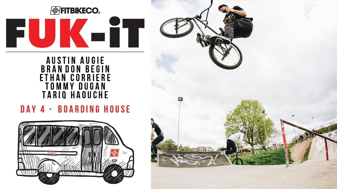 Day 4 of the FUK-IT Tour we hit The Boarding House in Exeter followed by a session at Flower Pot Skatepark.<br /><br />Stay tuned and subscribe for more!<br /><br />Riders:<br />Austin Augie<br />Brandon Begin<br />Ethan Corriere<br />Tommy Dugan<br />Tariq Haouche<br /><br />Filmed and Edited by: Tony Malouf<br /><br />Songs: Kodyak - "Smile Scared" ft. Drip 133<br />Vegard - "Mine Skritt"<br /><br />Special thanks to 4 Down Distribution for their assistance in making this trip possible.