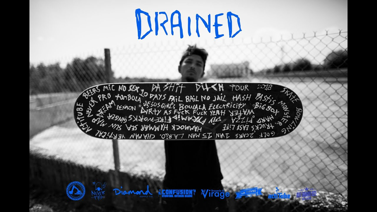 DRAINED is a ditch tour video with Da Shit International Skateboard.<br /><br />The crew was taking the road during the summer 2018 with the filmmaker Keryan Sorton to realized a film about the ditch tour exploration.<br /><br />Sleep on the floor, drink beers, hot summer, lots of fun and fifteen ditches close to the highway was the plan for our ten days road trip in the south of France!<br /><br />Told by the good Charles Bukowski voice, Drained is a film that takes an external vision of this crew, of all these virgin secret spots and of course of the skate vision, @krynds wants to transport you into his monochrome and colorful universe though his personal vision of skateboarding and the Da Shit Crew.<br /><br /> Full article at: http://www.confuzine.com/2018/11/12/drained/