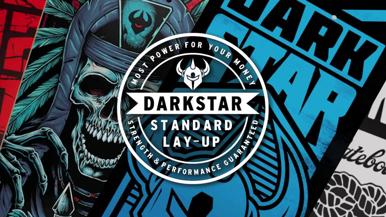 Darkstar Standard Lay-up decks test stronger than the industry average 7-ply due to single deck pressing and extra strength resin glue. Strength and performance at a fraction of the price , guaranteed. <br /><br />For more information , updates, and product giveaways, visit :<br />www.facebook.com/darkstarskate<br />www.twitter.com/darkstarskate<br />www.youtube.com/darkstarskate<br />www.vimeo.com/darkstarskate<br />www.instagram.com/darkstarskate