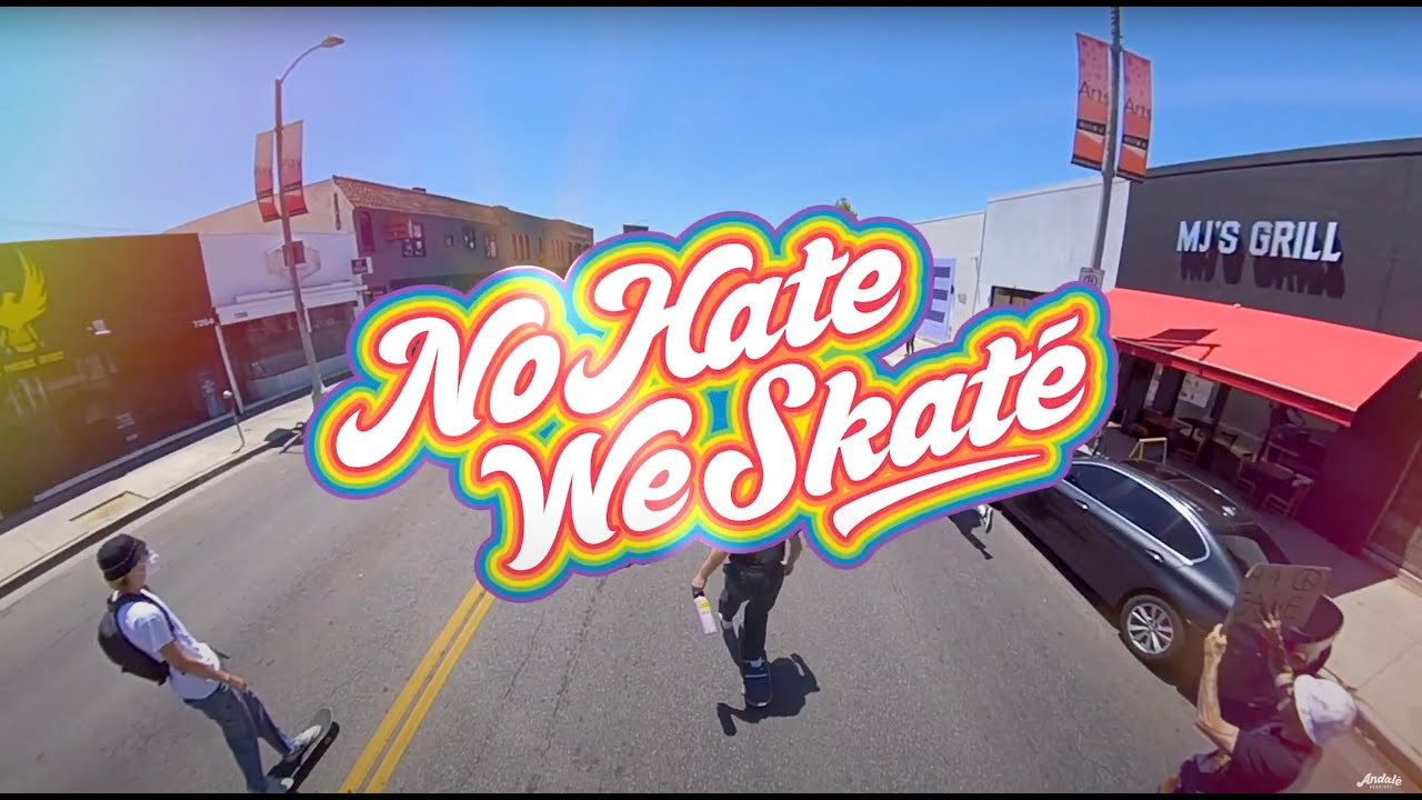 No Hate We Skate!<br />A Celebration of the LGBTQ+ Community! <br />We share an identity, culture and experience as skaters. We are a community based on self expression and are proud to promote equality for all races, genders, an sexual identities. We are partnering with Los Angeles LGBT Center to donate a portion of the proceeds that will help LGBTQ+ homeless youth in need. *Due to recent events, in addition to the contribution to LGBTQ organizations, we will be donating a portion of the profits to BLM Organizations! <br />#andalebearings #NoHateWeSkate<br /><br />Filmed by Joey Brezinski & Chandler Beck<br /><br />Check out http://andalebearings.com for more info. <br /> SUBSCRIBE -- http://bit.ly/SubscribeAndale<br /> SHOP -- http://andalebearings.com/shop<br /> INSTA -- https://www.instagram.com/andalebearings<br /> FB -- https://www.facebook.com/andalebearings<br /> Twitter -- https://twitter.com/andale_bearings
