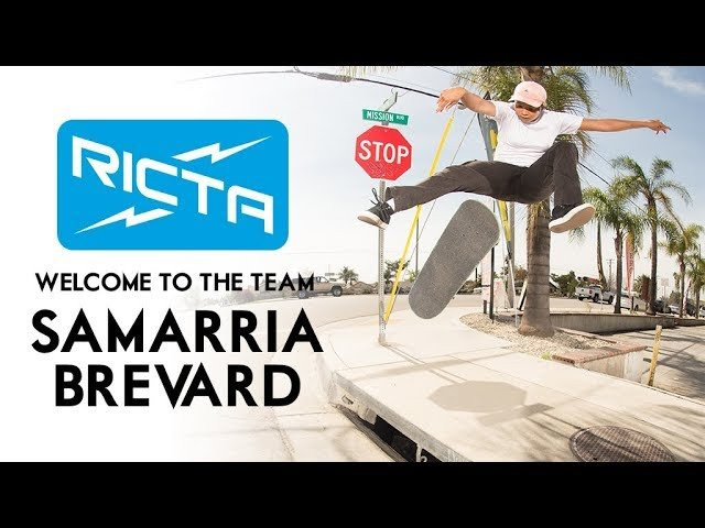 From mystery guest on KOTR to going Pro for Enjoi, Samarria has made quite a name for herself this past year. And now... we are proud to officially Welcome Samarria to the Team!<br /><br />Pro Wheels! https://www.nhsfunfactory.com/samarria-brevard-52mm-naturals-99a-ricta-skateboard-wheels<br /><br />Film: Gavin Denike and Cody Long<br /><br />Follow Samarria: @samarriabrevard<br /><br />SUBSCRIBE to Ricta Wheels: http://bit.ly/RictaChannel<br /><br />FOLLOW Ricta Wheels on:<br />Our site: http://rictawheels.com/<br />Facebook: https://www.facebook.com/rictawheels/<br />Instagram: https://www.instagram.com/rictawheels/