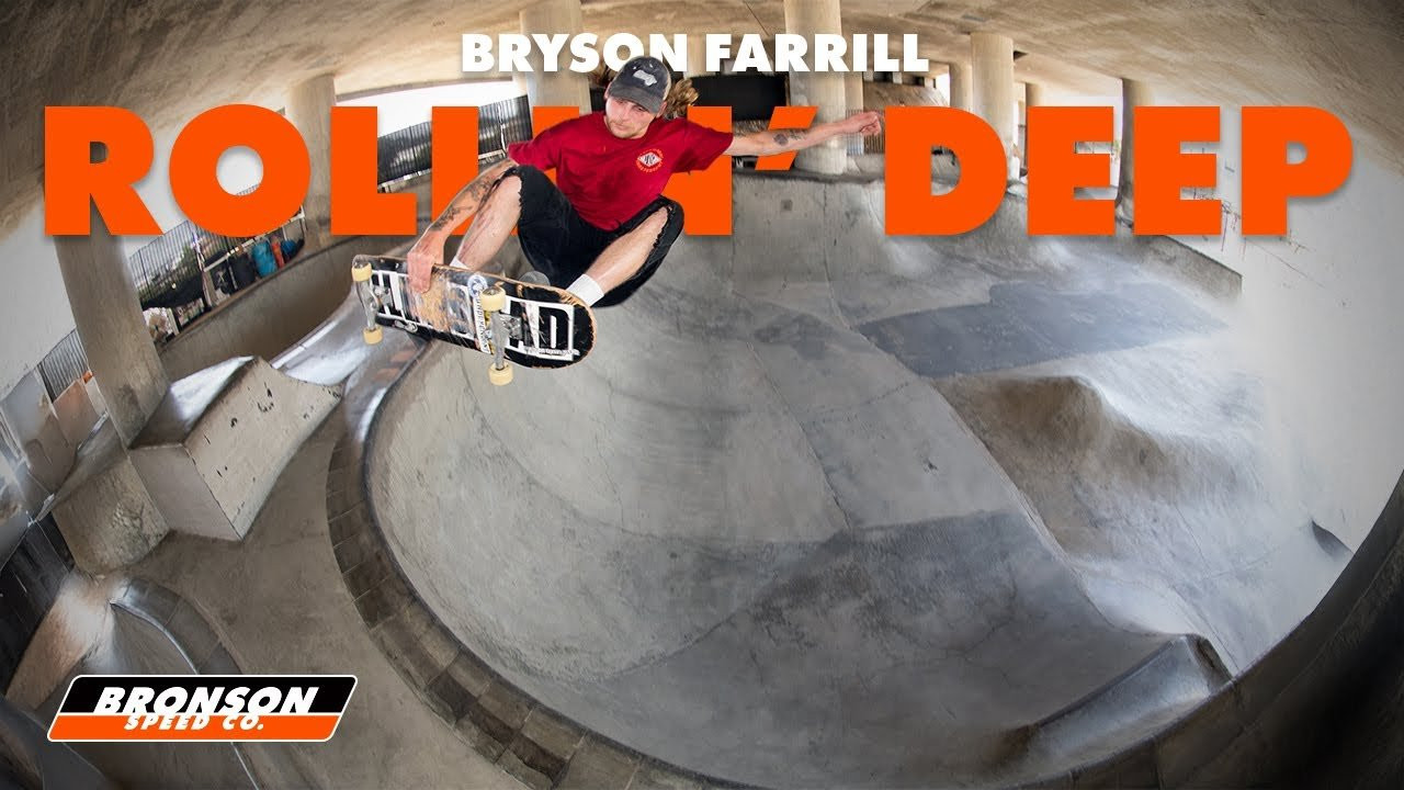 From DIYs to vert, skateparks to the streets — Bryson Farrill skates it all, fast and full throttle on a fresh set of Bronson RAWs in the latest Rollin' Deep video. <br /><br />Follow Bryson - https://www.instagram.com/brysonfarrill/<br /><br />Filmed and Edited by Jesse Silva - https://instagram.com/noguf/<br /><br />Subscribe to the Next Generation Channel:<br />🏁 http://bit.ly/NextGenerationChannel​ 🏁<br /><br />Learn More about Bronson RAW Bearings: https://goo.gl/d5EpTR​<br />Learn More about G3 Next Generation Bearings: https://goo.gl/bnc1K9​<br /><br />Keep up with the #FastestBearings​ on Social:<br />🏁 Instagram: https://instagram.com/bronsonspeedco/​<br />🏁 Twitter: https://twitter.com/bronsonspeedco​<br />🏁 Facebook: https://www.facebook.com/BronsonSpeedCo<br /><br />Shop Next Generation Bearings <br />💸 https://nhsskatedirect.com/pages/bronson-speed-co