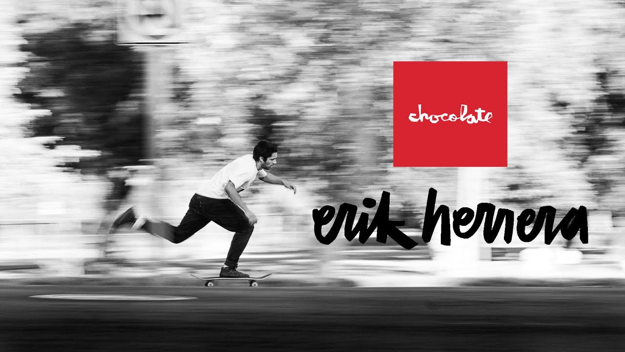 Chocolate Skateboards is proud to welcome Erik Herrera to the family.<br /><br />https://chocolateskateboards.com/erik<br /><br />Filmed by: Tyler Cichy<br />Edited by: John Marello<br /><br />Click Here to Subscribe for More Crailtap! - http://bit.ly/CrailtapSubscribe​<br />Daily Content and More!: http://Crailtap.com​<br />Like Chocolate on Facebook: http://fb.com/ChocolateSkateboards​<br />Follow Chocolate on Instagram: http://instagram.com/ChocolateSkatebo​...