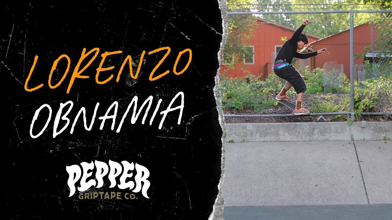 27 year old Lorenzo Obnamia lives in Minneapolis, Minnesota and rides for Familia Skateshop and Spa Skateboards.<br /><br />"This was sparked/filmed by his longtime friend Peter Jones. They're reignited on skating and this is the outcome when they’re together. I’ve known both of them since they were teens, the magic between them has always been there and now Pepper has provided a platform to let it shine." - Dennis Burdick<br /><br />Film/Edit/Photo: Peter Jones