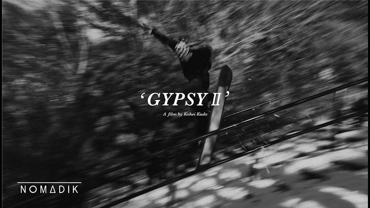 NOMADIK Team Movie 第2章、“GYPSY II” <br /><br />RIDER: <br />国母和宏（ @kazukokubo ）、工藤洸平（ @koheikudo ）、大久保勇利（ @yuriokubo727 ）、長澤颯飛（ @hayatonagasawa ）、藤倉海人（ @kaito_fujikura ）、村瀬心椛（ @cocomonsan ）、浅谷純菜（ @junnadesu ）、柿本優空（ @yuakakimoto ）、SRUSH BOMB（ @srush_bomb ）、渡辺雄太（ @yuet7 ）、村瀬由徠（ @yuuraa_0201 ）