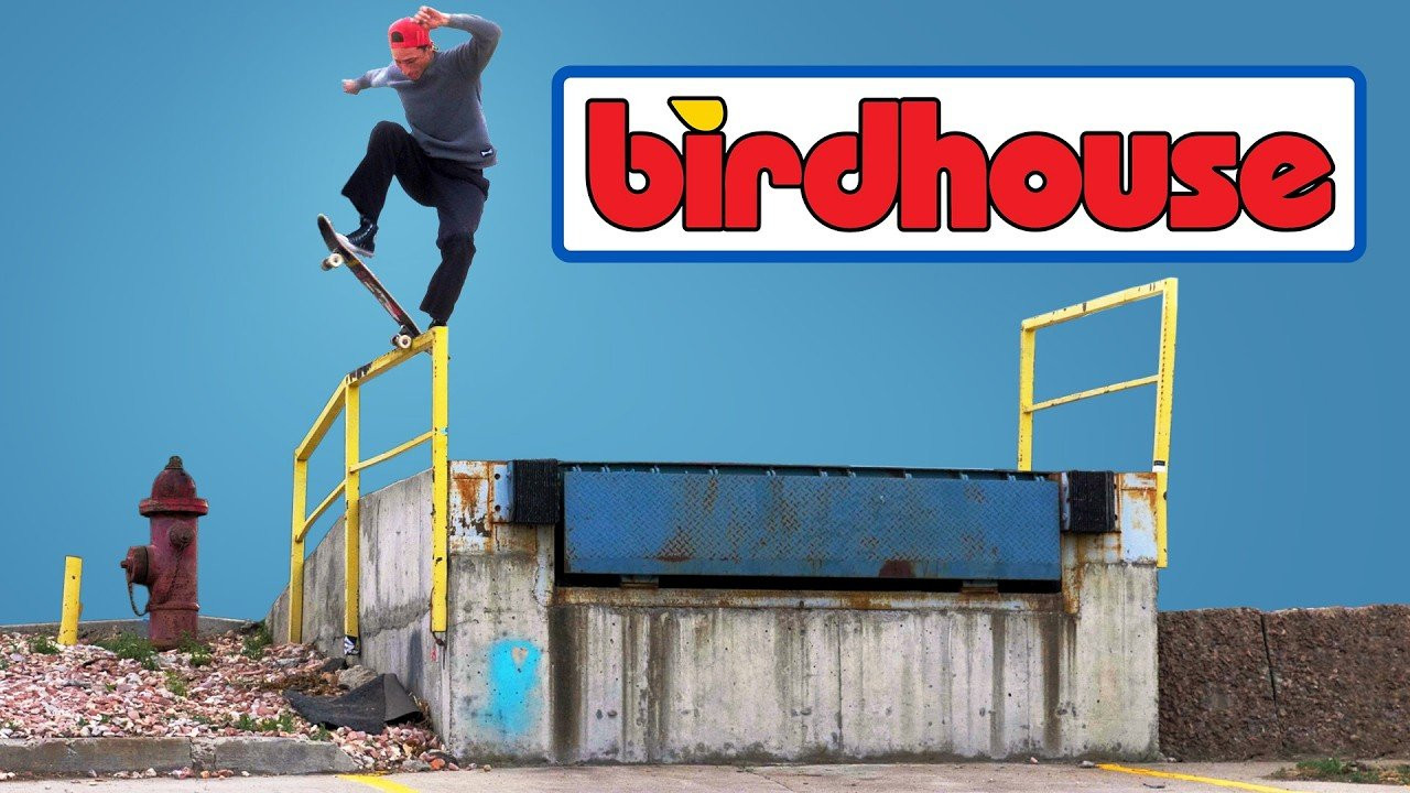 The 2026 promo video from the Birdhouse Skateboards team, featuring parts by Jake Braun and Tate Carew. Also including Tom Schaar, Lizzie Armanto, David Loy, Ash Wilcomes, Elliot Sloan, Lilly Erickson, Gui Khury, Reese Nelson, Greyson Fletcher, Aaron Homoki, Clyde Singleton, Felipe Nunes, Shawn Hale, Bryson Farrill, Ethan Campos, Katelyn West, Tony Hawk and Roman Pabich.