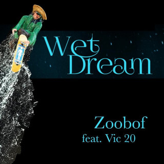 Wet Dream (feat. Vic 20)