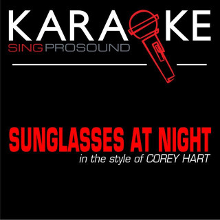 Sunglasses at Night (In the Style of Corey Hart) [Karaoke Instrumental Version]