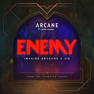 Enemy (with JID) - from the series Arcane League of Legends