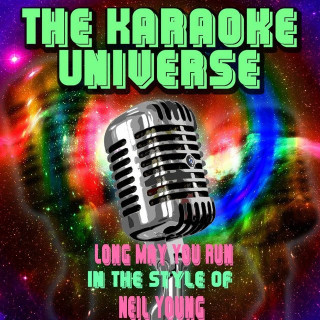 Long May You Run (Karaoke Version) - Originally Performed By Neil Young