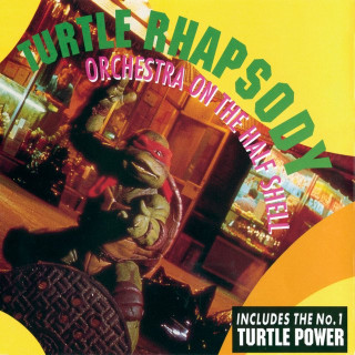 Turtle Rhapsody - From “Teenage Mutant Ninja Turtles” Soundtrack