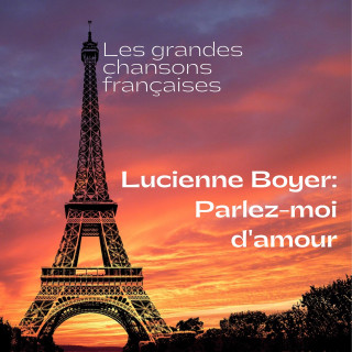 Parlez-moi d'amour (Les grandes chansons françaises) - Remastered 2021