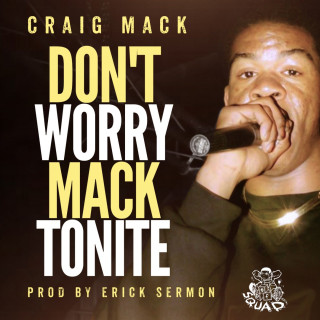 Don't Worry MackTonite - prod. Erick Sermon